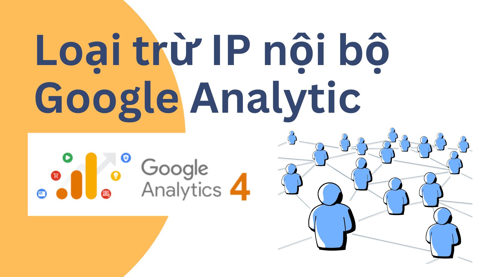 Hướng dẫn thiết lập loại trừ IP nội bộ trong Google Analytic mới nhất